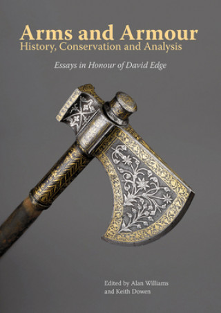 Knjiga Arms and Armour: History, Conservation and Analysis Alan Williams