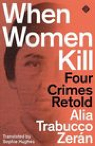 Könyv When Women Kill Alia Trabucco Zeran