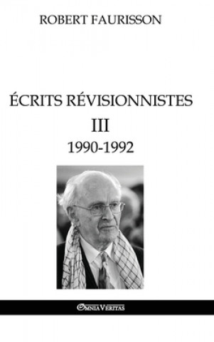 Carte Ecrits revisionnistes III - 1990-1992 Robert Faurisson