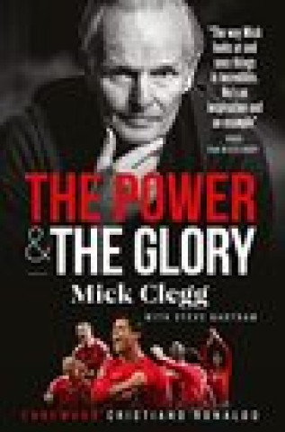 Kniha Mick Clegg: The Power and the Glory MICK CLEGG