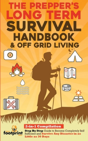 Könyv Prepper's Long-Term Survival Handbook & Off Grid Living 