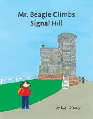 Kniha Mr. Beagle Climbs Signal Hill Lori Doody