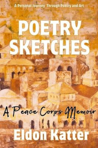 Kniha Poetry Sketches: A Peace Corps Memoir Eldon Katter