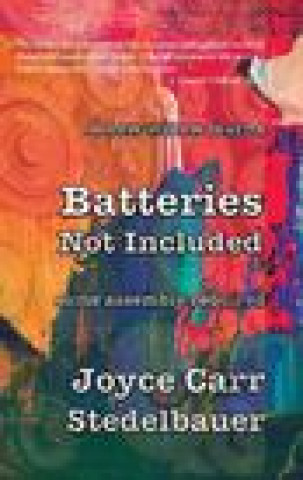Kniha A New Widow Learns: Batteries Not Included: Some Assembly Required Joyce Carr Stedelbauer