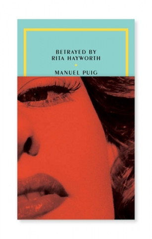 Kniha Betrayed by Rita Hayworth Manuel Puig