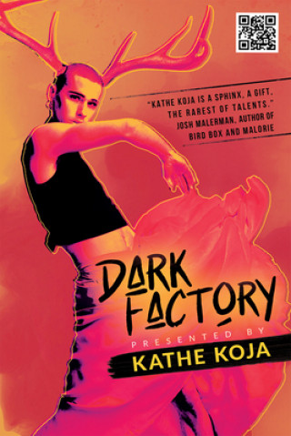 Kniha Dark Factory Kathe Koja