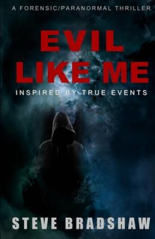 Book Evil Like Me Steve Bradshaw