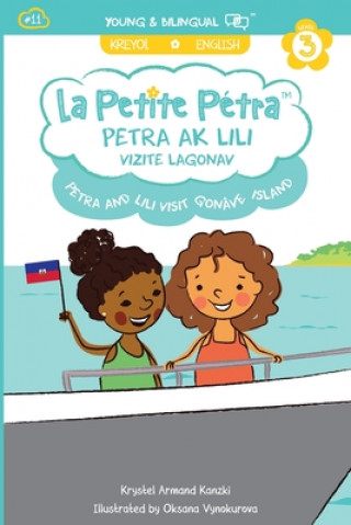 Kniha Petra and Lili visit Gonave Island / Petra ak Lili Vizite Lagonav (bilingual) Krystel Armand Kanzki