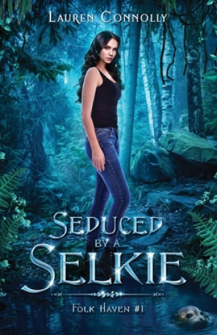 Knjiga Seduced by a Selkie Lauren Connolly
