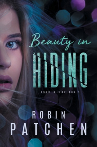 Kniha Beauty in Hiding Robin K. Patchen
