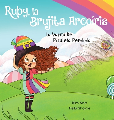 Kniha Ruby, la Brujita Arcoiris La Varita De Piruleta Perdida Kim Ann