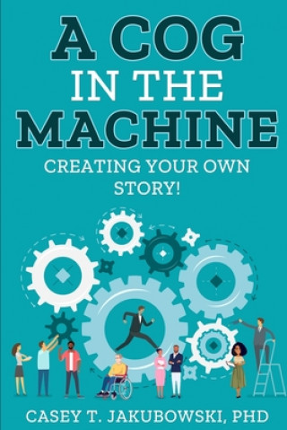 Knjiga Cog in the Machine Casey T. Jakubowski