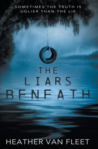 Book The Liars Beneath: A YA Thriller Heather Van Fleet