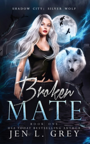 Kniha Broken Mate Jen L. Grey