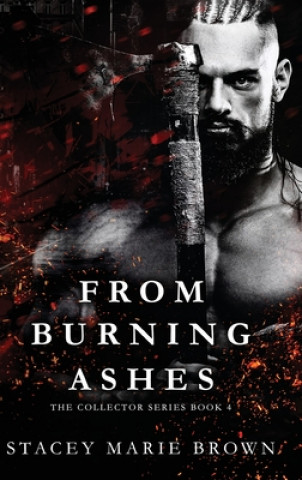 Kniha From Burning Ashes Stacey Marie Brown