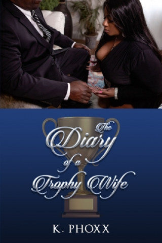 Livro Diary Of A Trophy Wife K. Phoxx