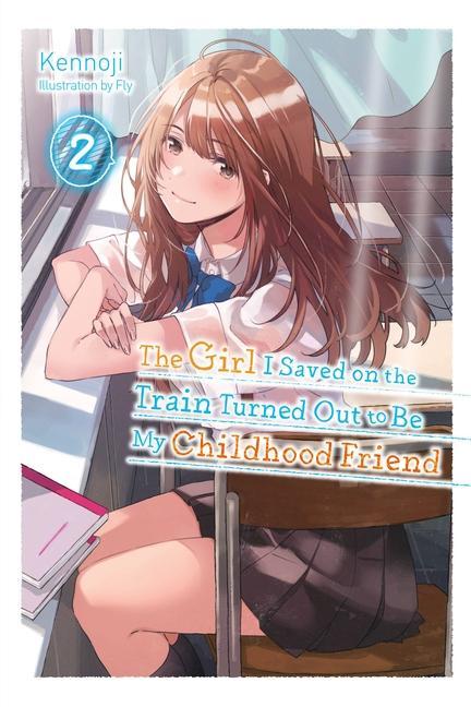 Книга Girl I Saved on the Train Turned Out to Be My Childhood Friend, Vol. 2 (light novel) 