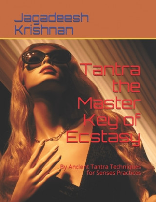 Kniha Tantra the Master Key of Ecstasy Jagadeesh Krishnan