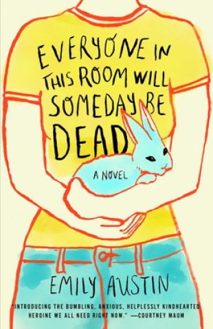 Книга Everyone in This Room Will Someday Be Dead Emily Austin