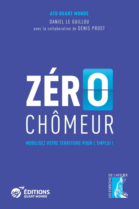 Book Zéro chômeur. Mobilisez votre territoire pour l'emploi ! Le Guillou
