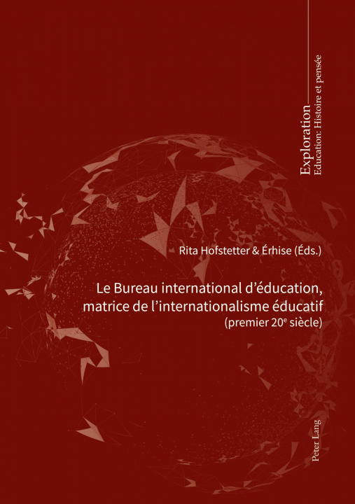 Kniha Le Bureau International d'Education, Matrice de l'Internationalisme Educatif 978-2-8076-1919-7 Rita Hofstetter