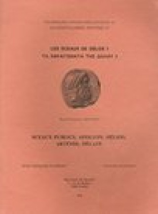 Kniha Les Sceaux de Delos 1 - Ta Sphragismata Tes Delou 1: Sceaux Publics, Apollon, Helios, Artemis, Hecate M-F Boussac