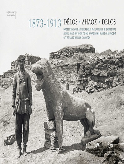 Carte 1873-1913 Delos - Delos - Delos: Images d'Une Ville Antique Revelee Par La Fouille - Eikones MIAs Archaias Poles Pou Ephere Sto Phos E Anaskaphe - Ima J-C Moretti