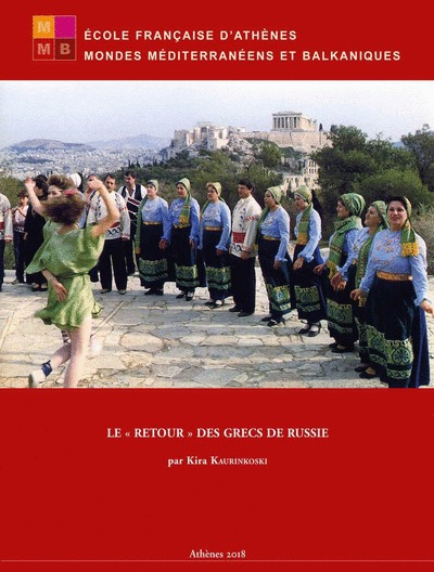Carte Le Retour Des Grecs de Russie: Identites, Memoires, Trajectoires K. Kaurinkoski