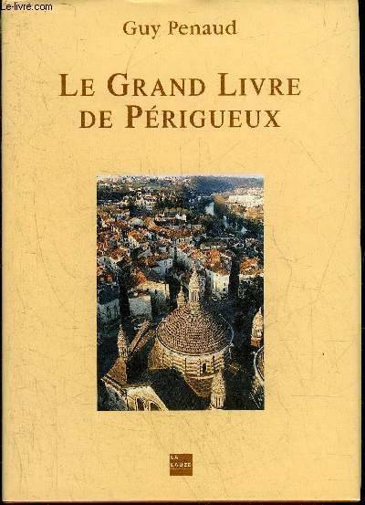 Kniha Le Grand Livre de Périgueux PENAUD