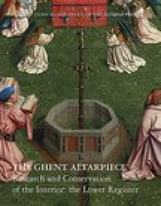 Kniha The Ghent Altarpiece: Research and Conservation of the Interior: The Lower Register Griet Steyaert