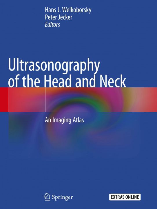 Kniha Ultrasonography of the Head and Neck: An Imaging Atlas Hans J. Welkoborsky