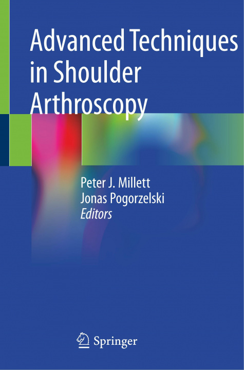Carte Advanced Techniques in Shoulder Arthroscopy Peter J. Millett