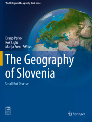 Könyv The Geography of Slovenia: Small But Diverse Drago Perko