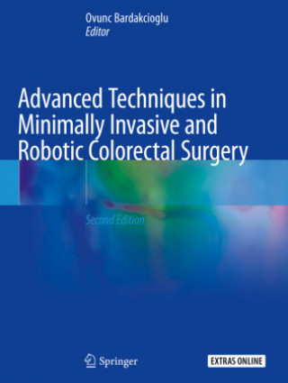 Buch Advanced Techniques in Minimally Invasive and Robotic Colorectal Surgery Ovunc Bardakcioglu