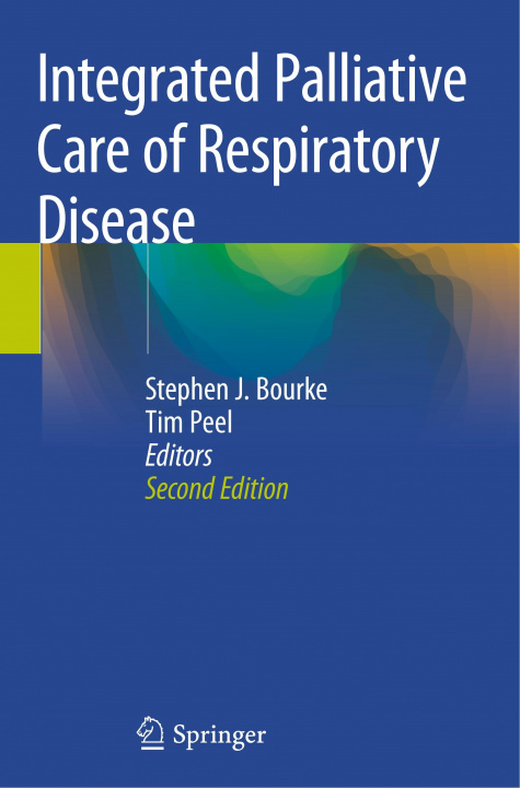 Carte Integrated Palliative Care of Respiratory Disease Stephen J. Bourke