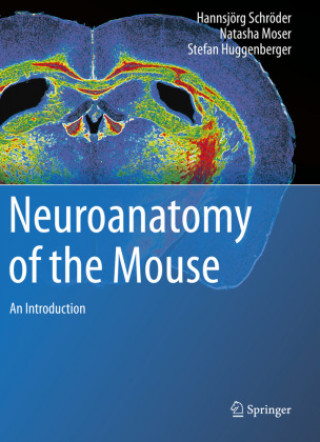 Kniha Neuroanatomy of the Mouse: An Introduction Hannsjörg Schröder