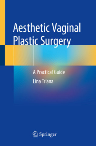 Книга Aesthetic Vaginal Plastic Surgery: A Practical Guide Lina Triana
