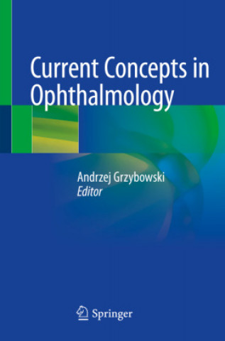Kniha Current Concepts in Ophthalmology Andrzej Grzybowski