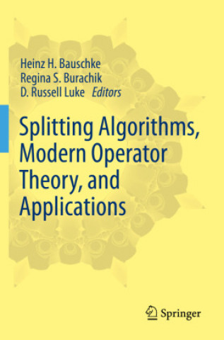 Buch Splitting Algorithms, Modern Operator Theory, and Applications Heinz H. Bauschke
