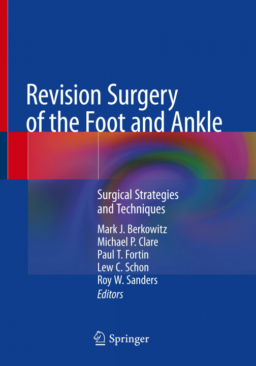 Carte Revision Surgery of the Foot and Ankle: Surgical Strategies and Techniques Mark J. Berkowitz