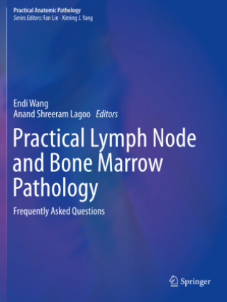 Carte Practical Lymph Node and Bone Marrow Pathology: Frequently Asked Questions Endi Wang