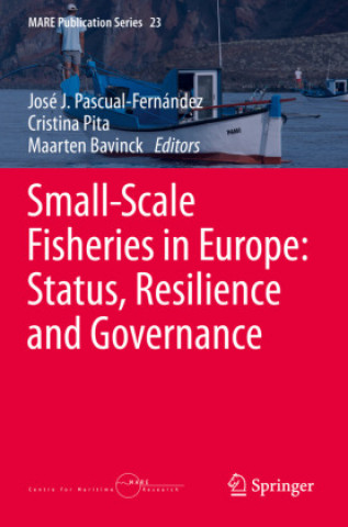Kniha Small-Scale Fisheries in Europe: Status, Resilience and Governance José J. Pascual-Fernández