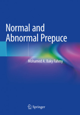 Knjiga Normal and Abnormal Prepuce Mohamed A. Baky Fahmy