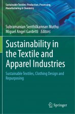 Sustainability in the Textile and Apparel Industries: Sustainable Textiles, Clothing Design and Repurposing