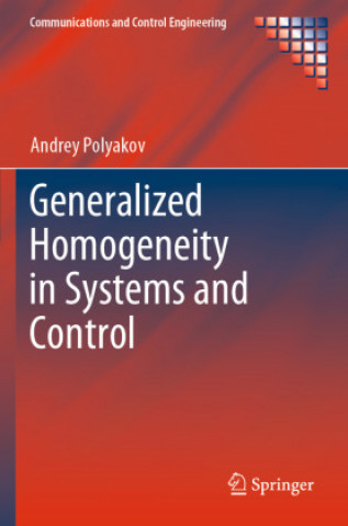 Knjiga Generalized Homogeneity in Systems and Control Andrey Polyakov