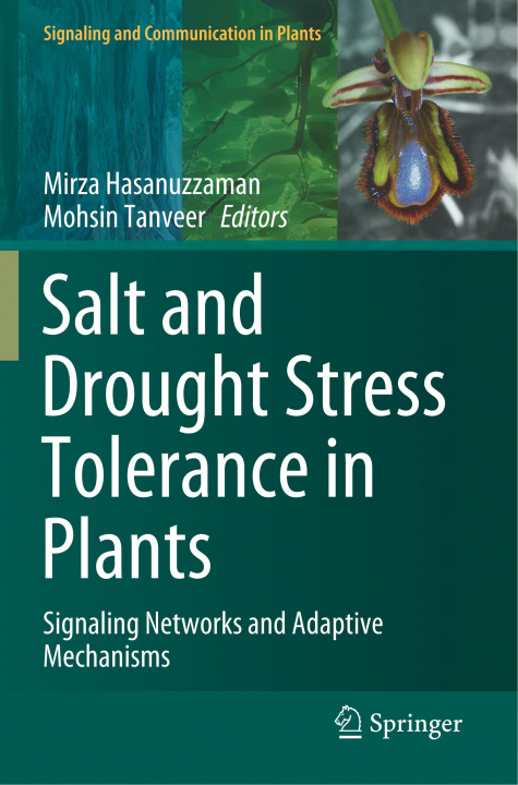 Kniha Salt and Drought Stress Tolerance in Plants: Signaling Networks and Adaptive Mechanisms Mirza Hasanuzzaman