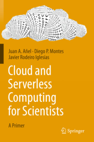 Book Cloud and Serverless Computing for Scientists: A Primer Juan A. A?el
