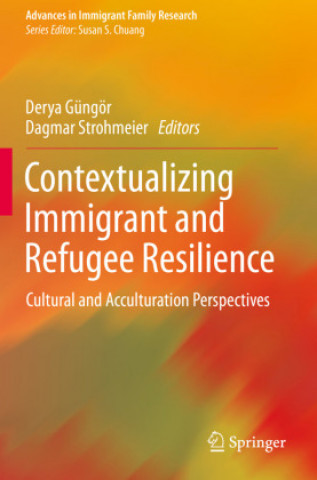 Книга Contextualizing Immigrant and Refugee Resilience Derya Güngör