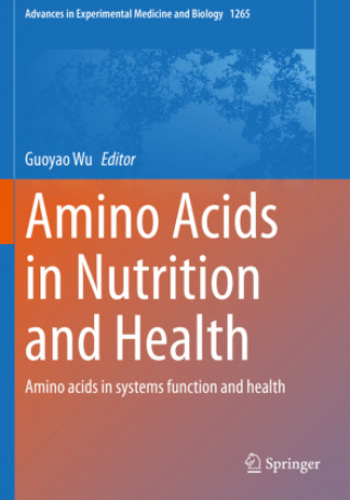 Könyv Amino Acids in Nutrition and Health: Amino Acids in Systems Function and Health Guoyao Wu