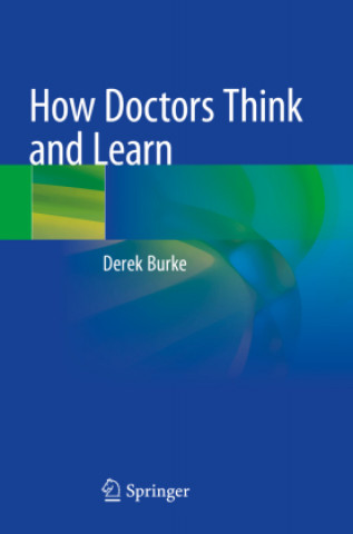 Książka How Doctors Think and Learn Derek Burke